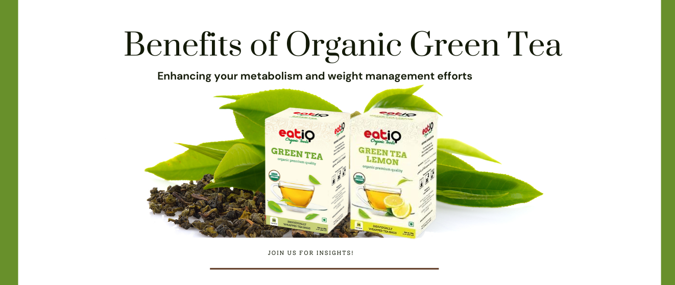 eatiQ organic Green tea benefits