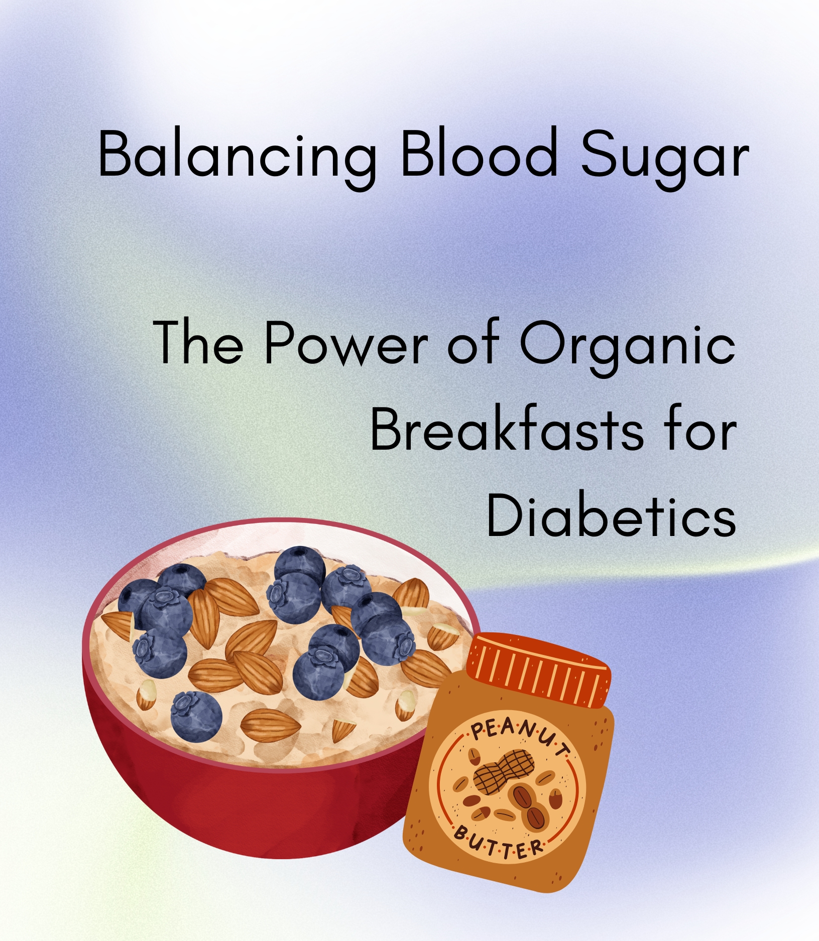 Balancing Blood Sugar: The Power of Organic Breakfasts for Diabetics